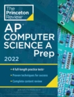 Princeton Review AP Computer Science A Prep, 2022 : 4 Practice Tests + Complete Content Review + Strategies & Techniques - Book
