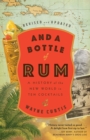 And a Bottle of Rum : A History of the New World in Ten Cocktails - Book