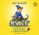 Grump: The (Fairly) True Tale of Snow White and the Seven Dwarves - eAudiobook