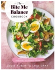 The Bite Me Balance Cookbook : Wholesome Daily Eats & Delectable Occasional Treats - Book