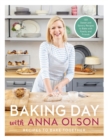 Baking Day With Anna Olson : Recipes to Bake Together: 120 Sweet and Savory Recipes to Bake with Family and Friends - Book