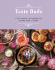 Taste Buds : A Field Guide to Cooking and Baking with Flowers - Book