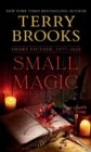 Small Magic : Short Fiction, 1977-2020 - Book