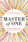 Master of One : Find and Focus on the Work you Were Created to Do - Book