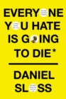 Everyone You Hate Is Going to Die - eBook
