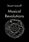 Musical Revolutions : How the Sounds of the Western World Changed - Book