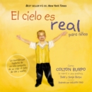 El cielo es real - edicion ilustrada para ninos : La asombrosa historia de un nino pequeno de su viaje al cielo de ida y vuelta - eBook