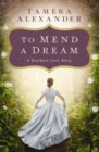 To Mend a Dream : A Southern Love Story - eBook