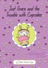 Just Grace and the Trouble with Cupcakes - eBook