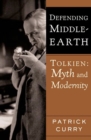 Defending Middle-Earth : Tolkien: Myth and Modernity - eBook