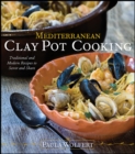 Mediterranean Clay Pot Cooking : Traditional and Modern Recipes to Savor and Share - eBook