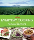 Melissa's Everyday Cooking with Organic Produce : A Guide to Easy-to-Make Dishes with Fresh Organic Fruits and Vegetables - eBook