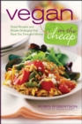 Vegan on the Cheap : Great Recipes and Simple Strategies That Save You Time and Money - eBook