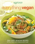 Everything Vegan : 250+ Easy, Healthy Recipes for Food Lovers and Compassionate Cooks - eBook