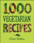 1,000 Vegetarian Recipes - eBook