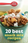 Betty Crocker 20 Best Snack Mix Recipes - eBook