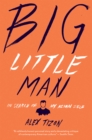 Big Little Man : In Search of My Asian Self - eBook