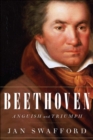 Beethoven : Anguish and Triumph - eBook