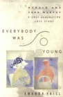 Everybody Was So Young : Gerald and Sara Murphy: A Lost Generation Love Story - eBook