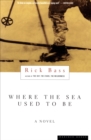 Where The Sea Used To Be : A Novel - eBook