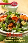 Betty Crocker 20 Best 300-Calorie Dinner Recipes - eBook
