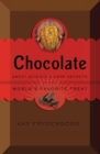 Chocolate : Sweet Science & Dark Secrets of the World's Favorite Treat - eBook