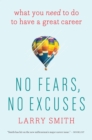 No Fears, No Excuses : What You Need to Do to Have a Great Career - eBook