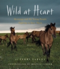 Wild at Heart : Mustangs and the Young People Fighting to Save Them - eBook