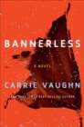 Bannerless : A Novel - eBook