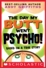 The Day My Butt Went Psycho! : Based on a True Story - eBook