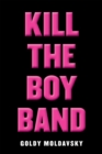 Kill the Boy Band - eBook