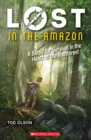 Lost in the Amazon : A Battle for Survival in the Heart of the Rainforest - eBook