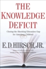 The Knowledge Deficit : Closing the Shocking Education Gap for American Children - eBook