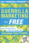Guerrilla Marketing for Free : Dozens of No-Cost Tactics to Promote Your Business and Energize Your Profits - eBook