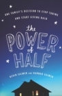 The Power of Half : One Family's Decision to Stop Taking and Start Giving Back - eBook