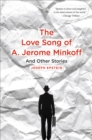 The Love Song of A. Jerome Minkoff : And Other Stories - eBook