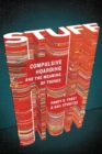 Stuff : Compulsive Hoarding and the Meaning of Things - eBook