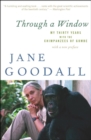 Through a Window : My Thirty Years with the Chimpanzees of Gombe - eBook