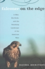 Falconer on the Edge : A Man, His Birds, and the Vanishing Landscape of the American West - eBook