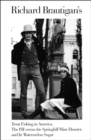 Richard Brautigan's Trout Fishing in America, The Pill versus the Springhill Mine Disaster, and In Watermelon Sugar - eBook