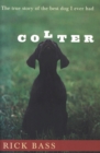 Colter : The True Story of the Best Dog I Ever Had - eBook
