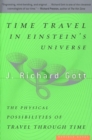 Time Travel in Einstein's Universe : The Physical Possibilities of Travel Through Time - eBook
