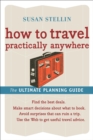 How to Travel Practically Anywhere : The Ultimate Planning Guide - eBook