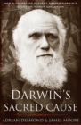 Darwin's Sacred Cause : How a Hatred of Slavery Shaped Darwin's Views on Human Evolution - eBook