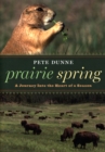 Prairie Spring : A Journey Into the Heart of a Season - eBook