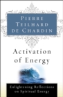 Activation of Energy : Enlightening Reflections on Spiritual Energy - eBook