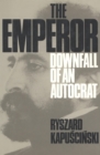 The Emperor : Downfall of an Autocrat - eBook