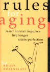 Rules for Aging : A Wry and Witty Guide to Life - eBook
