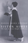 Sister Aimee : The Life of Aimee Semple McPherson - eBook