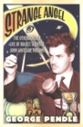Strange Angel : The Otherworldly Life of Rocket Scientist John Whiteside Parsons - eBook